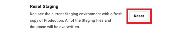 Allows the user to reset the staging environment of a site to a new copy of that site’s production environment.